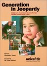 Generation in Jeopardy: Children in Central and Eastern Europe and the Former Soviet Union