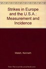 Strikes in Europe and the USA Measurement and Incidence