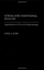 Stress and Emotional Health Applications of Clinical Anthropology