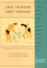 Last Hunters, First Farmers: New Perspectives on the Prehistoric Transition to Agriculture (School of American Research Advanced Seminar Series)