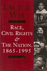 Uncivil War Race Civil Rights  the Nation