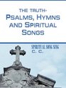 THE TRUTHPSALMS HYMNS and SPIRITUAL SONGS SPIRITUAL SONG SING