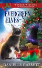 Evergreen Elves A Christmas Paranormal Cozy Mystery