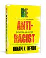 Be Antiracist A Journal for Awareness Reflection and Action