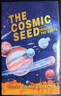 The Cosmic Seed, Part One, Inherit The Earth (The Cosmic Seed, Part One)