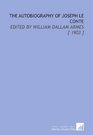 The Autobiography of Joseph Le Conte Edited by William Dallam Armes