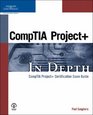 CompTIA Project in Depth Comptia Project Certif