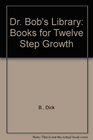 Dr Bob's Library Books for Twelve Step Growth