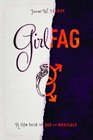 Girlfag A Life Told in Sex and Musicals