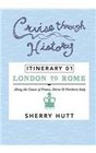 Cruise Through History Itinerary 1  London to Rome