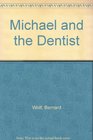 Michael and the Dentist