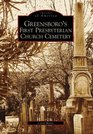 Greensboro's First Prebyterian Cemetery