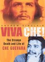Viva Che The Strange Death and Life of Che Guevara
