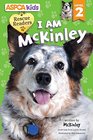 I Am McKinley (ASPCA Rescue Reader: Level 2)