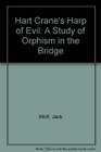Hart Crane's Harp of Evil A Study of Orphism in The Bridge