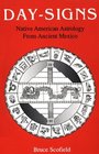 DaySigns Native American Astrology from Ancient Mexico