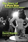 The Diary of a Porn Star by Priscilla WristonRanger As Told to David Mamet with an Afterword by Mr Mamet