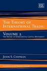 The Theory of International Trade The Theory of International Capital Movements