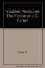 Troubled Pleasures The Fiction of J G Farrell