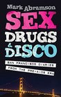 Sex Drugs  Disco San Francisco Diaries from the PreAIDS Era