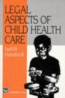 Legal Aspects of Child Health Care