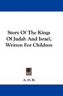 Story Of The Kings Of Judah And Israel Written For Children