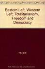 Eastern Left Western Left Totalitarianism Freedom and Democracy
