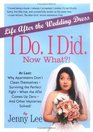 I Do I Did Now What  Life After the Wedding Dress