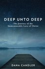 Deep Unto Deep The Journey of the Immeasurable Love of Christ