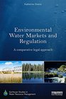 Environmental Water Markets and Regulation A comparative legal approach