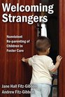 Welcoming Strangers Nonviolent Reparenting of Children in Foster Care