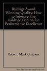 Baldrige Award Winning Quality  14th Edition How to Interpret the Baldrige Criteria for Performance Excellence