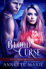 The Blood Curse (Spell Weaver) (Volume 3)