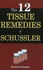 The Twelve Tissue Remedies of Schnssler