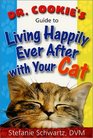 Dr Cookie's Guide to Living Happily Ever After with Your Cat