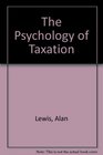 The Psychology of Taxation