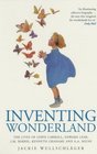 Inventing Wonderland  The Lives and Fantasies of Lewis Carroll Edward Lear JMBarrie Kenneth Grahame and AAMilne