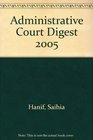 Administrative Court Digest 2005