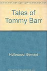Tales of Tommy Barr
