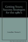 Getting Yours Success Strategies for the 1980's