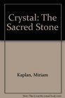 Crystal The Sacred Stone