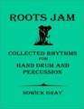 Roots Jam  Collected Rhythms for Hand Drum and Percussion