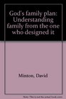 God's family plan Understanding family from the one who designed it