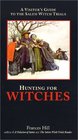 Hunting for Witches A Visitor's Guide to the Salem Witch Trials