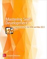 Mastering Swift Development Programming for iOS 8 and Mac OS X
