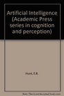 Artificial Intelligence (Academic Press Series in Cognition and Perception)