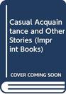 Casual Acquaintance and Other Stories