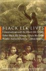 Black Elk Lives: Conversations With the Black Elk Family