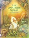 And God Created Squash How the World Began