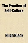 The Practice of SelfCulture
